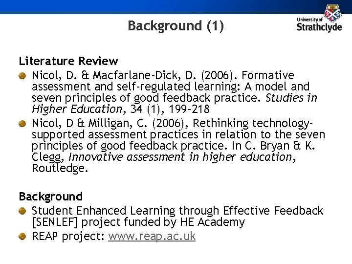 Background (1) Literature Review Nicol, D. & Macfarlane-Dick, D. (2006). Formative assessment and self-regulated