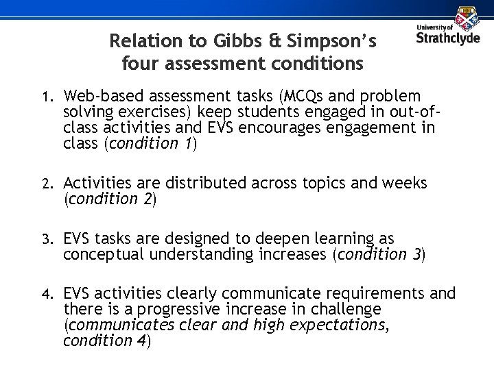 Relation to Gibbs & Simpson’s four assessment conditions 1. Web-based assessment tasks (MCQs and