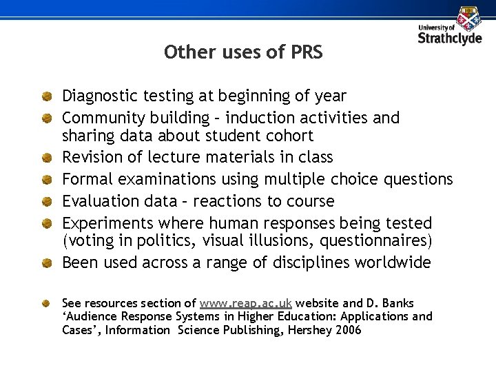 Other uses of PRS Diagnostic testing at beginning of year Community building – induction