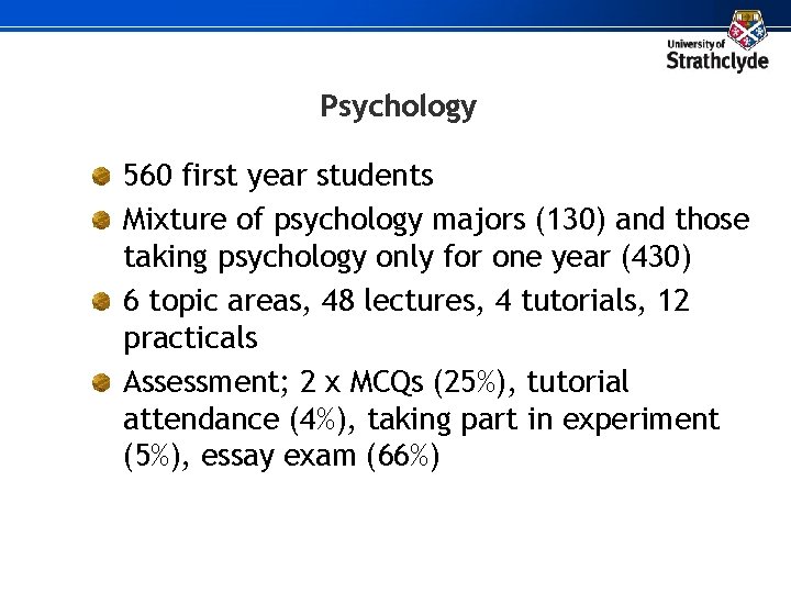 Psychology 560 first year students Mixture of psychology majors (130) and those taking psychology