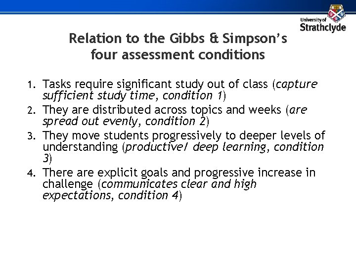 Relation to the Gibbs & Simpson’s four assessment conditions 1. Tasks require significant study