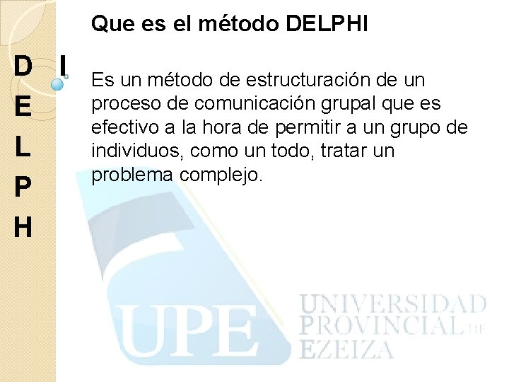 Que es el método DELPHI D I E L P H Es un método