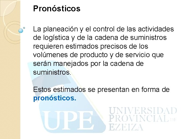 Pronósticos La planeación y el control de las actividades de logística y de la