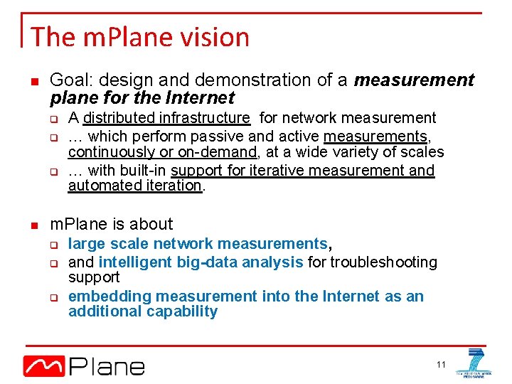 The m. Plane vision n Goal: design and demonstration of a measurement plane for