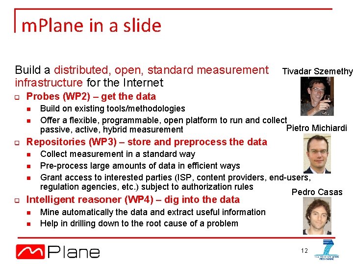 m. Plane in a slide Build a distributed, open, standard measurement infrastructure for the