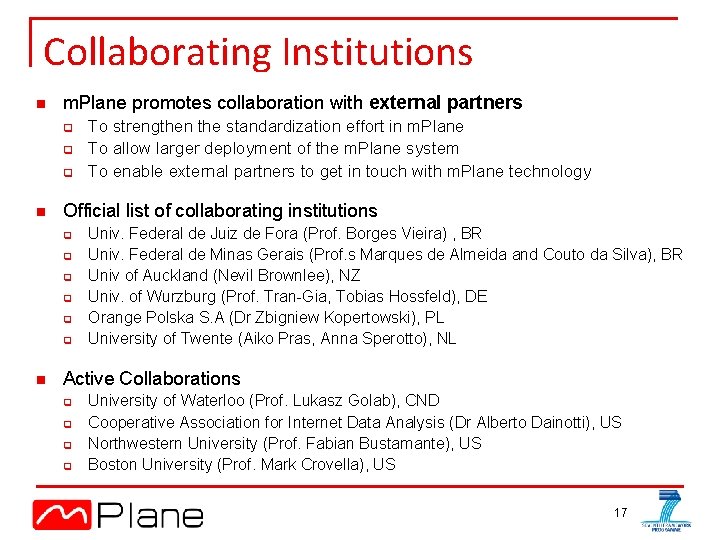 Collaborating Institutions n m. Plane promotes collaboration with external partners q q q n