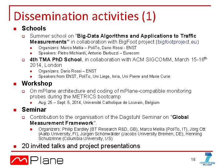 Dissemination activities (1) n Schools q Summer school on "Big-Data Algorithms and Applications to