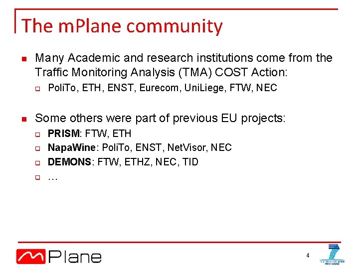 The m. Plane community n Many Academic and research institutions come from the Traffic