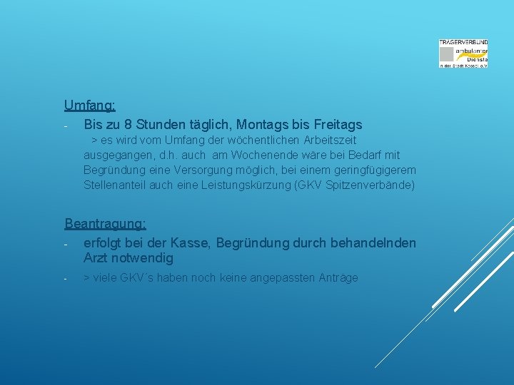 Umfang: - Bis zu 8 Stunden täglich, Montags bis Freitags > es wird vom
