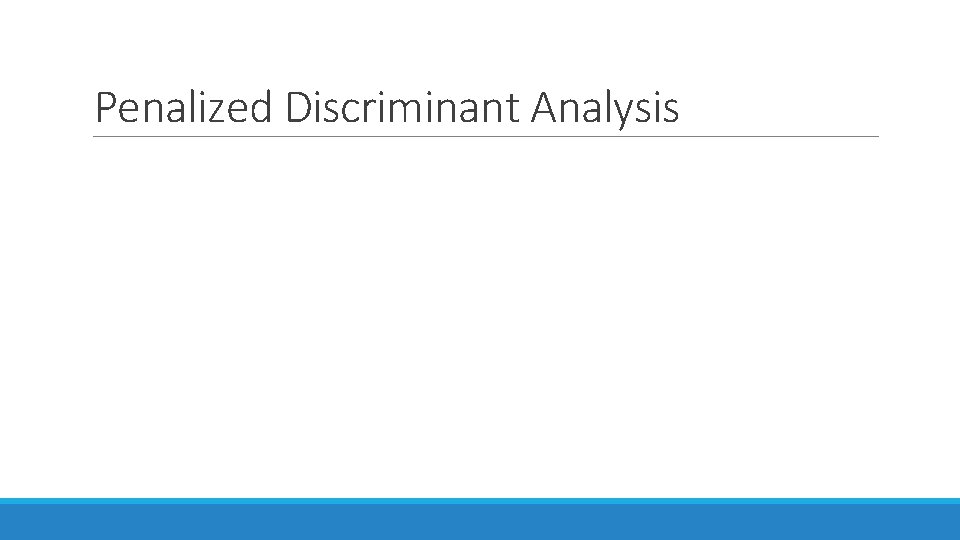 Penalized Discriminant Analysis 