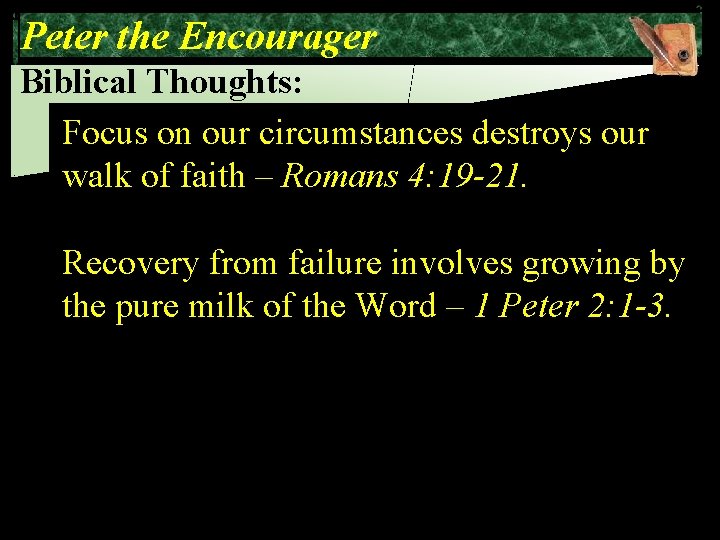 Peter the Encourager Biblical Thoughts: Focus on our circumstances destroys our walk of faith