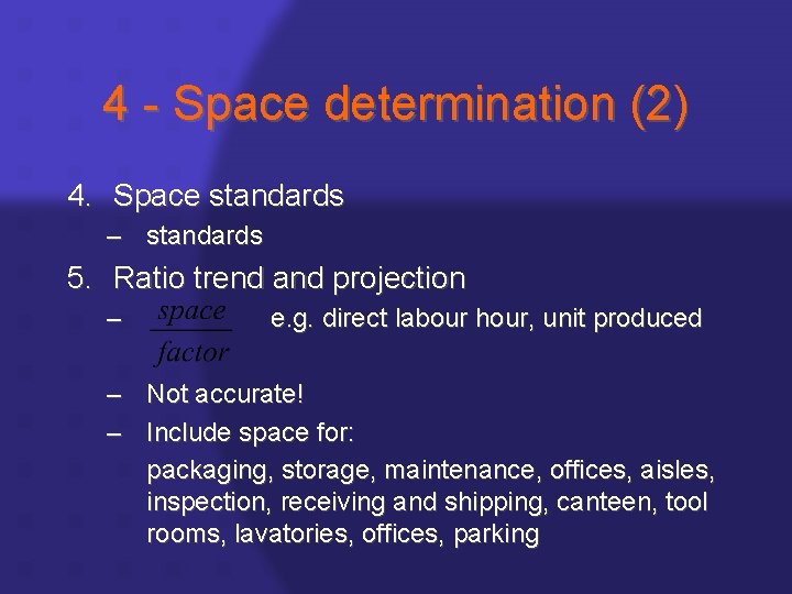 4 - Space determination (2) 4. Space standards – standards 5. Ratio trend and
