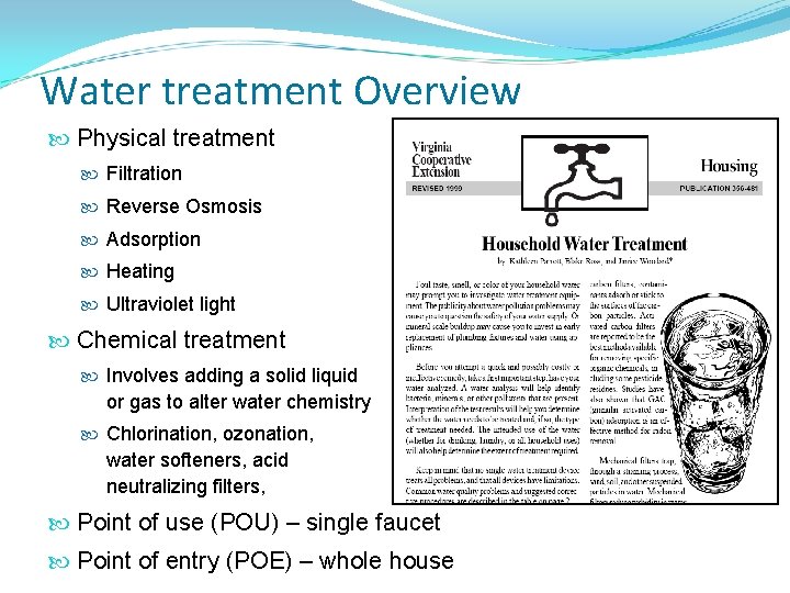 Water treatment Overview Physical treatment Filtration Reverse Osmosis Adsorption Heating Ultraviolet light Chemical treatment Water treatment Overview Physical treatment Filtration Reverse Osmosis Adsorption Heating Ultraviolet light Chemical treatment
