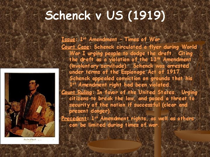 Schenck v US (1919) Issue: 1 st Amendment – Times of War Court Case: