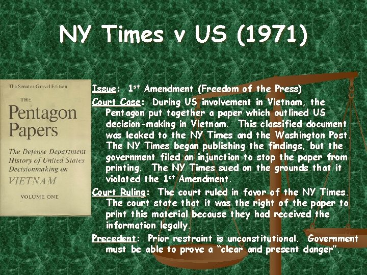 NY Times v US (1971) Issue: 1 st Amendment (Freedom of the Press) Court