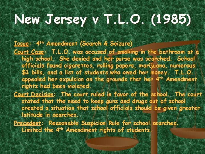New Jersey v T. L. O. (1985) Issue: 4 th Amendment (Search & Seizure)