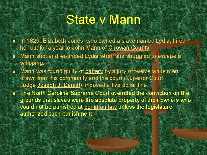 State v Mann n n In 1829, Elizabeth Jones, who owned a slave named