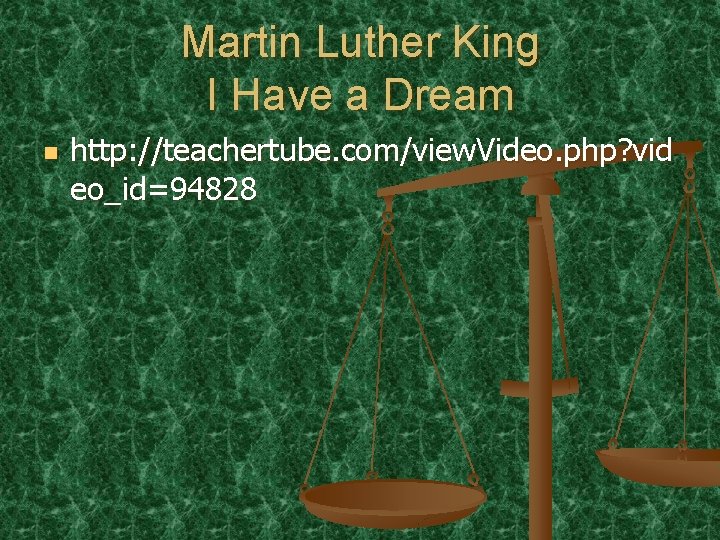 Martin Luther King I Have a Dream n http: //teachertube. com/view. Video. php? vid