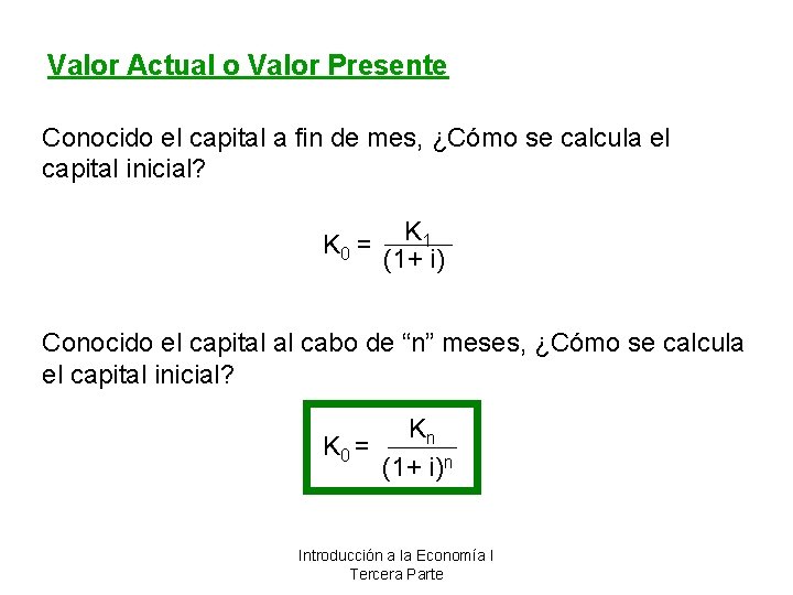 Valor Actual o Valor Presente Conocido el capital a fin de mes, ¿Cómo se