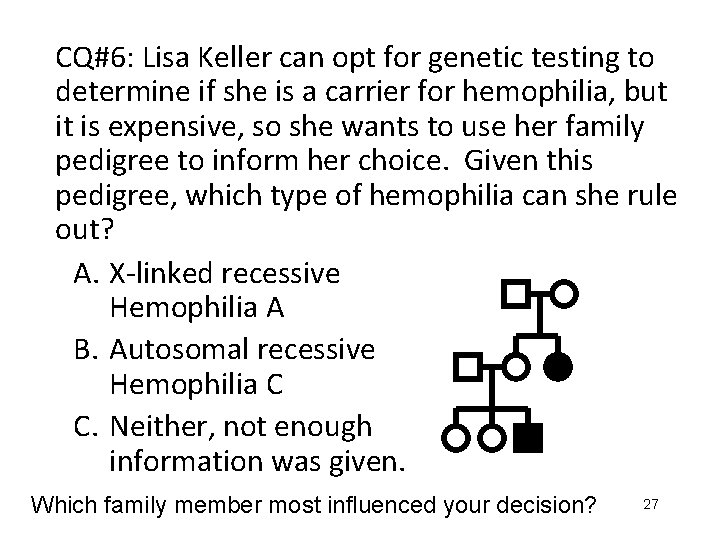 CQ#6: Lisa Keller can opt for genetic testing to determine if she is a