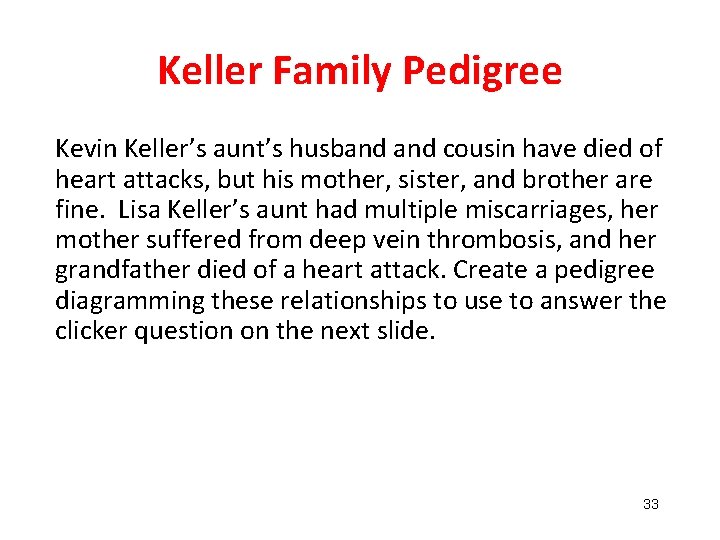 Keller Family Pedigree Kevin Keller’s aunt’s husband cousin have died of heart attacks, but