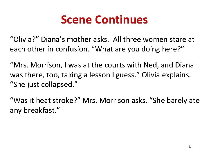 Scene Continues “Olivia? ” Diana’s mother asks. All three women stare at each other