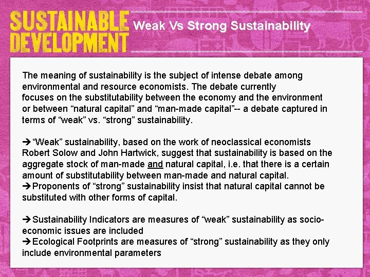 Weak Vs Strong Sustainability The meaning of sustainability is the subject of intense debate