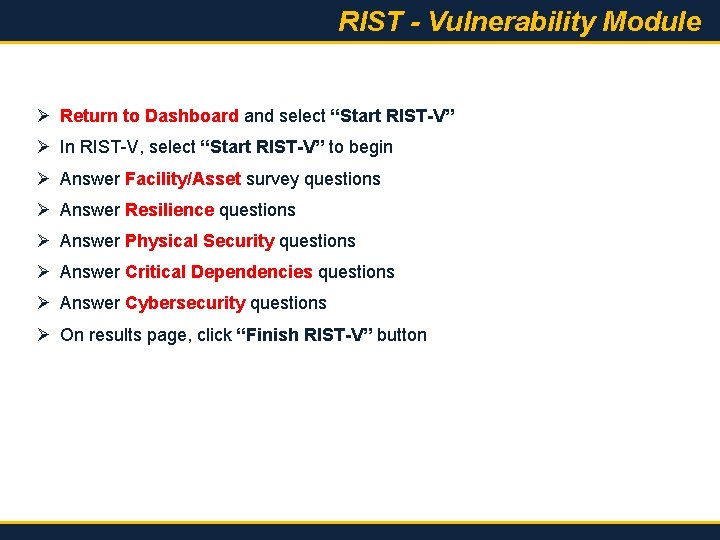 RIST - Vulnerability Module Ø Return to Dashboard and select “Start RIST-V” Ø In