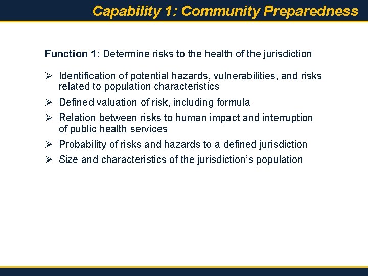 Capability 1: Community Preparedness Function 1: Determine risks to the health of the jurisdiction