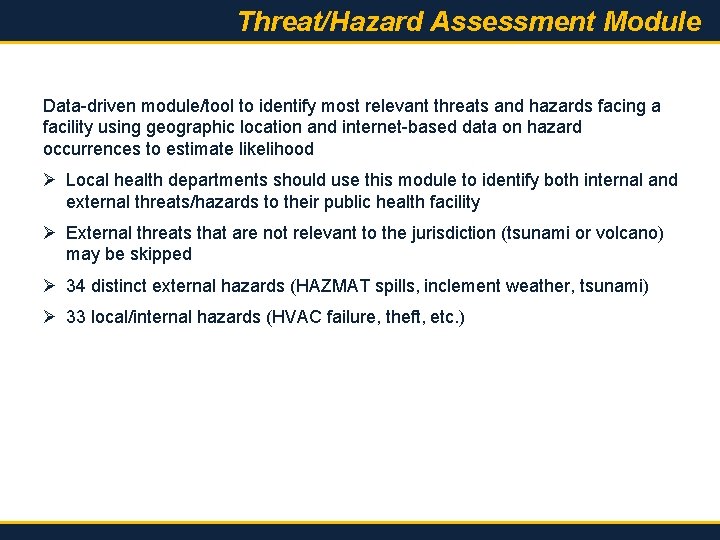 Threat/Hazard Assessment Module Data-driven module/tool to identify most relevant threats and hazards facing a