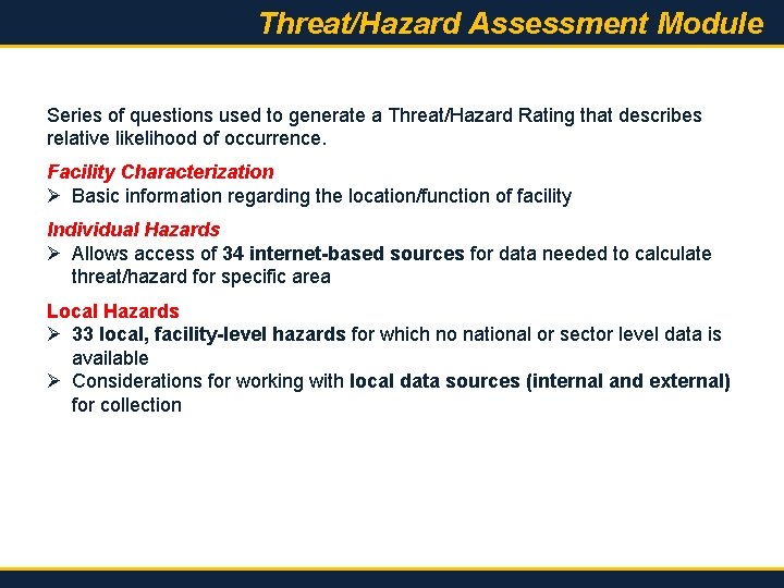 Threat/Hazard Assessment Module Series of questions used to generate a Threat/Hazard Rating that describes