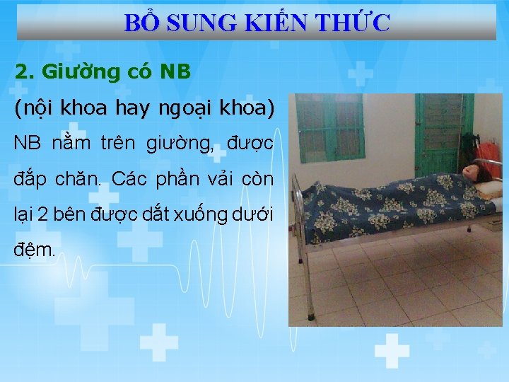 BỔ SUNG KIẾN THỨC 2. Giường có NB (nội khoa hay ngoại khoa) NB