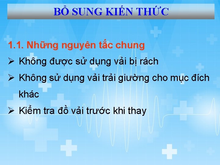 BỔ SUNG KIẾN THỨC 1. 1. Những nguyên tắc chung Ø Không được sử