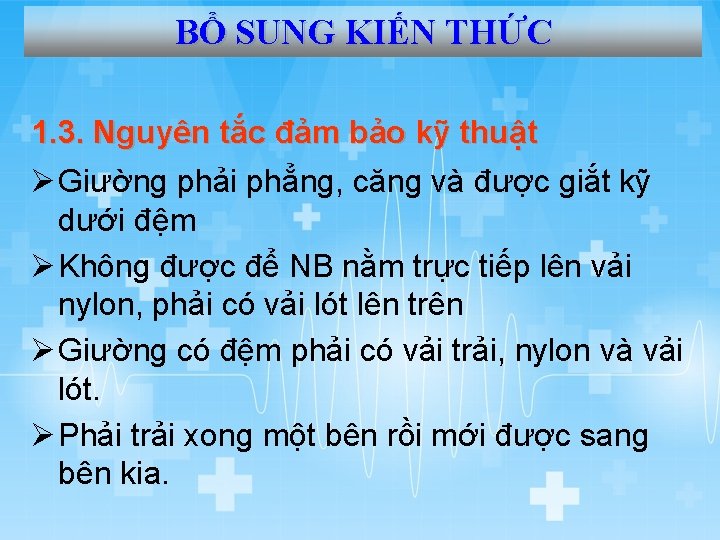 BỔ SUNG KIẾN THỨC 1. 3. Nguyên tắc đảm bảo kỹ thuật Ø Giường