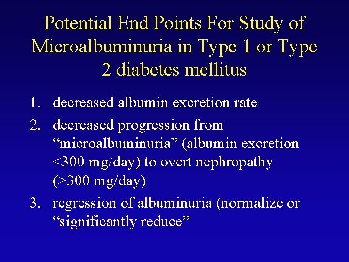 Potential End Points For Study of Microalbuminuria in Type 1 or Type 2 diabetes