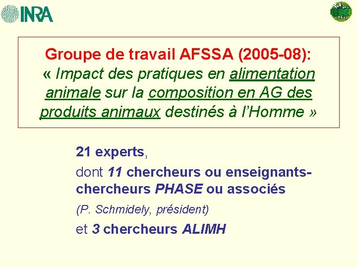 Groupe de travail AFSSA (2005 -08): « Impact des pratiques en alimentation animale sur