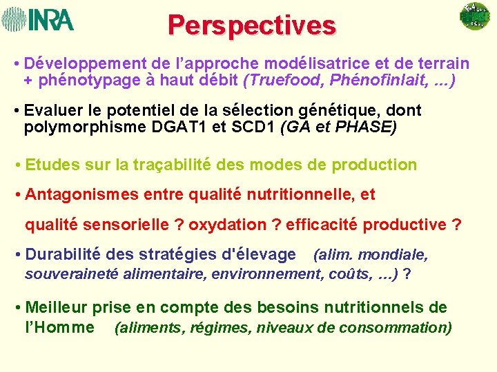 Perspectives • Développement de l’approche modélisatrice et de terrain + phénotypage à haut débit