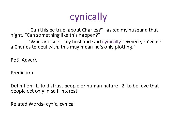 cynically “Can this be true, about Charles? ” I asked my husband that night.