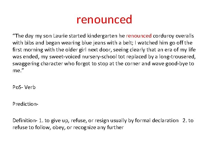 renounced “The day my son Laurie started kindergarten he renounced corduroy overalls with bibs