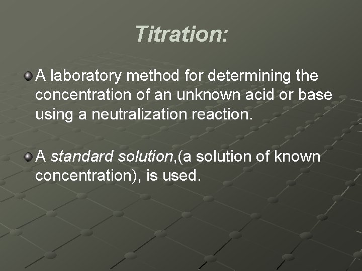 Titration: A laboratory method for determining the concentration of an unknown acid or base