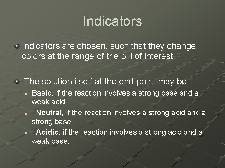 Indicators are chosen, such that they change colors at the range of the p.