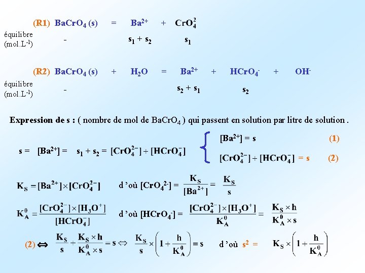 (R 1) Ba. Cr. O 4 (s) = Ba 2+ + équilibre (mol. L-1)
