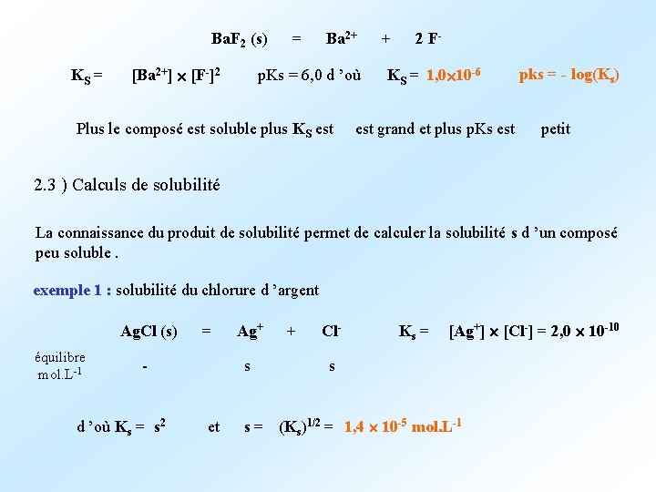 Ba. F 2 (s) = Ba 2+ + 2 FKS = [Ba 2+] [F-]2