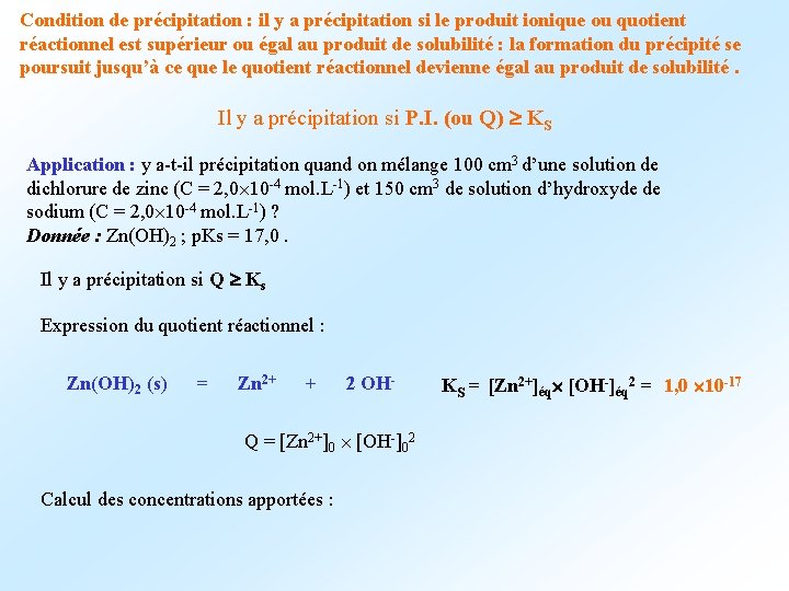 Condition de précipitation : il y a précipitation si le produit ionique ou quotient