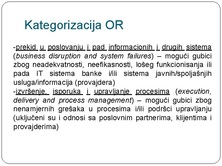 Kategorizacija OR -prekid u poslovanju i pad informacionih i drugih sistema (business disruption and