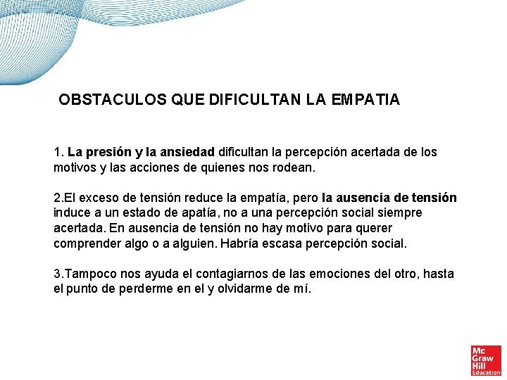 OBSTACULOS QUE DIFICULTAN LA EMPATIA 1. La presión y la ansiedad dificultan la percepción