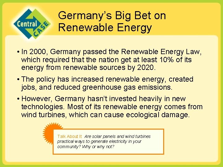 Germany’s Big Bet on Renewable Energy • In 2000, Germany passed the Renewable Energy