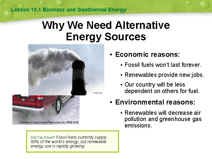 Lesson 18. 1 Biomass and Geothermal Energy Why We Need Alternative Energy Sources •