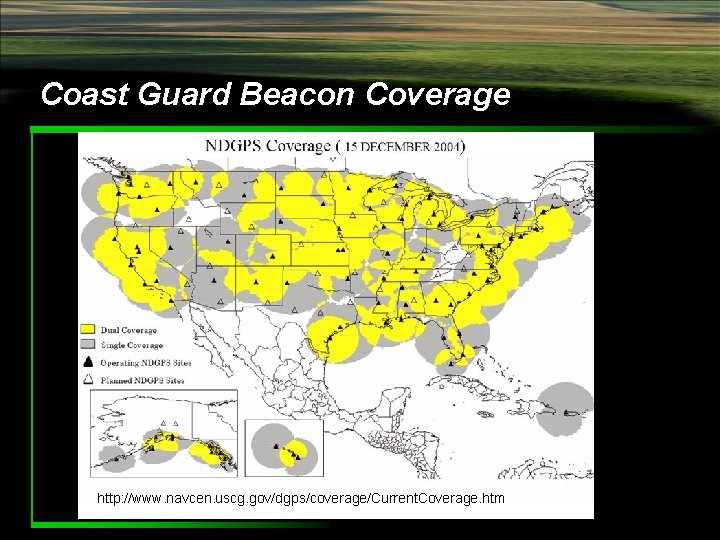 Coast Guard Beacon Coverage http: //www. navcen. uscg. gov/dgps/coverage/Current. Coverage. htm 