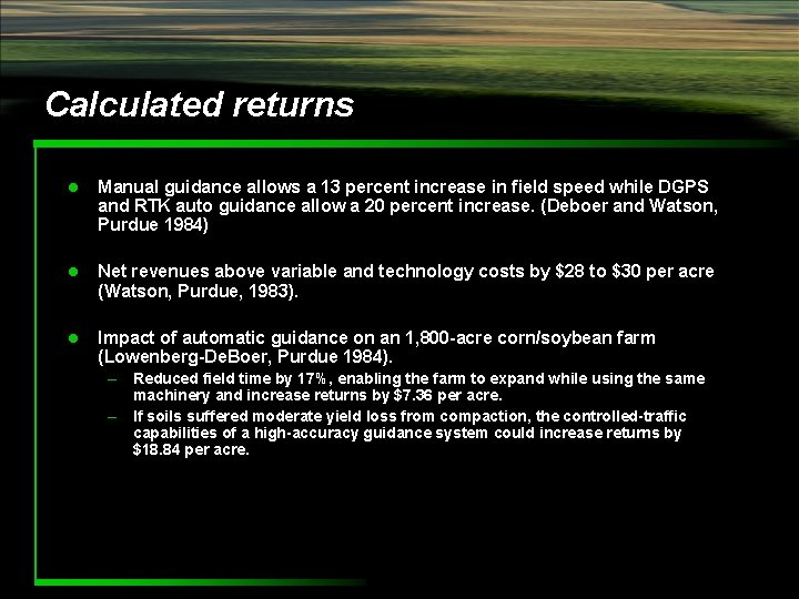 Calculated returns l Manual guidance allows a 13 percent increase in field speed while